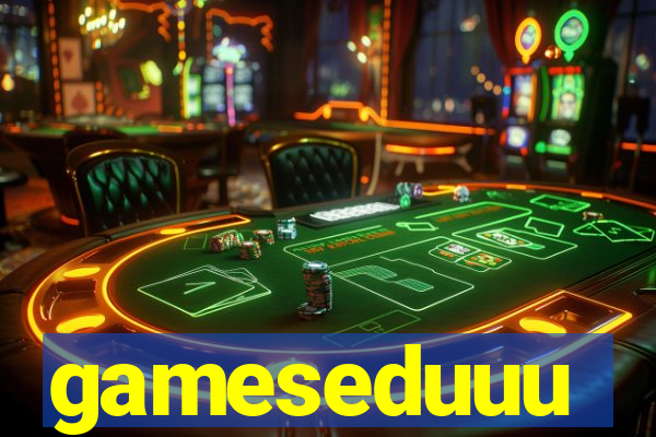 gameseduuu