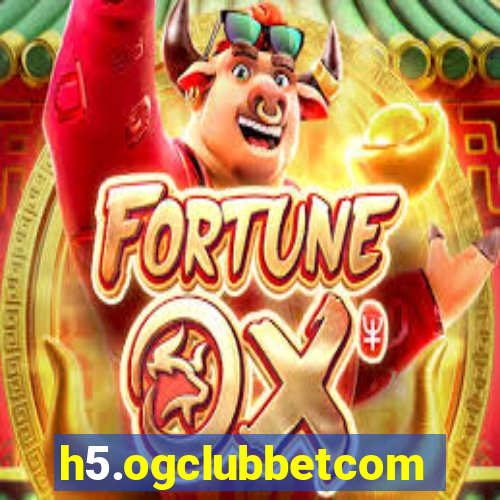 h5.ogclubbetcom