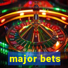 major bets