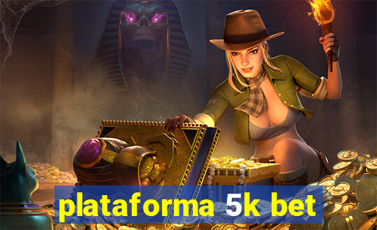 plataforma 5k bet