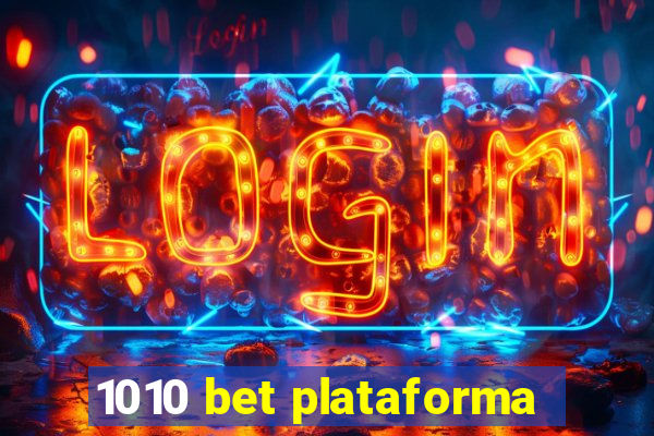 1010 bet plataforma