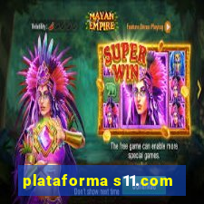 plataforma s11.com