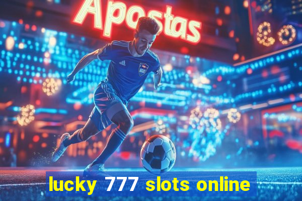 lucky 777 slots online