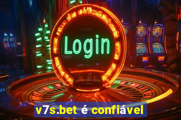 v7s.bet é confiável