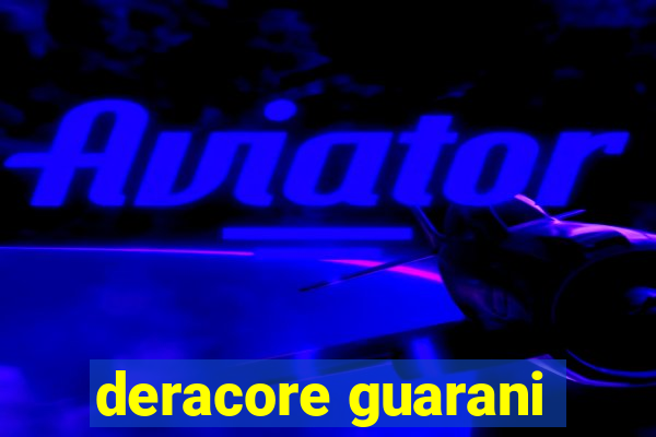 deracore guarani