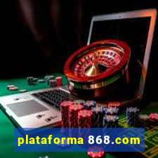 plataforma 868.com