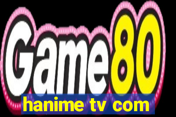 hanime tv com