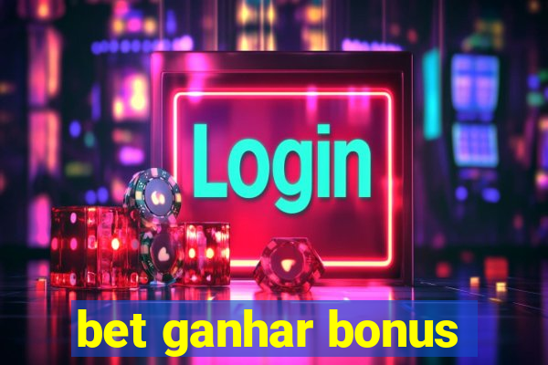 bet ganhar bonus