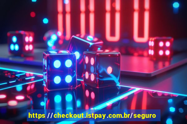 https //checkout.istpay.com.br/seguro