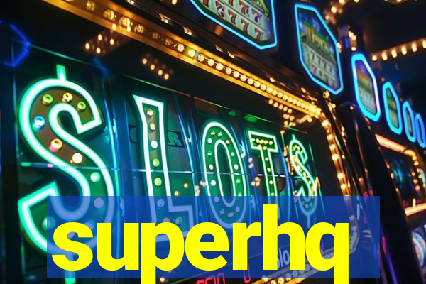 superhq