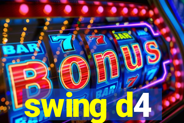 swing d4