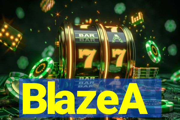 BlazeA