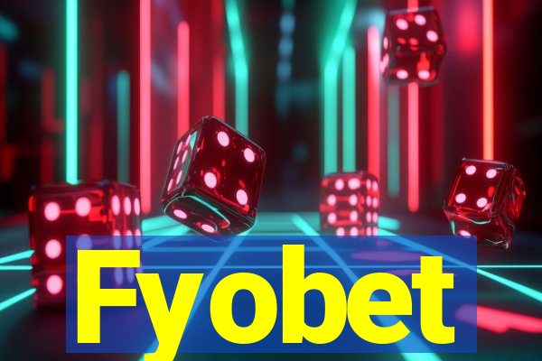 Fyobet