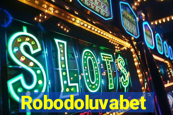 Robodoluvabet