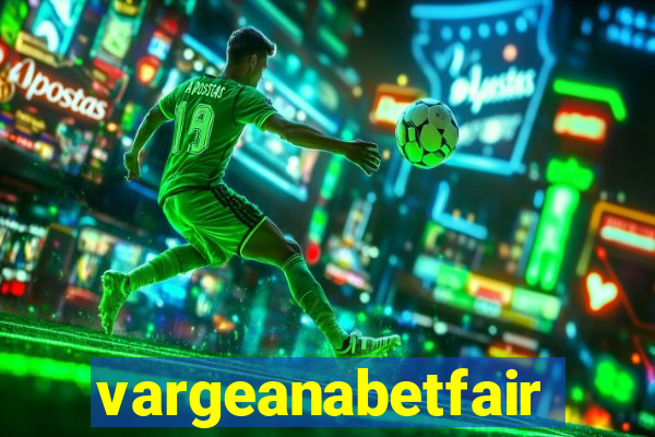 vargeanabetfair