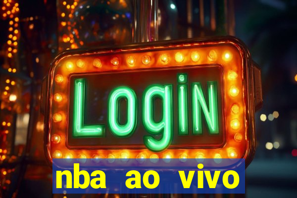 nba ao vivo grátis celular