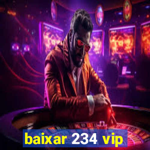 baixar 234 vip