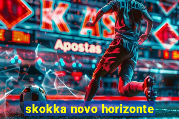 skokka novo horizonte