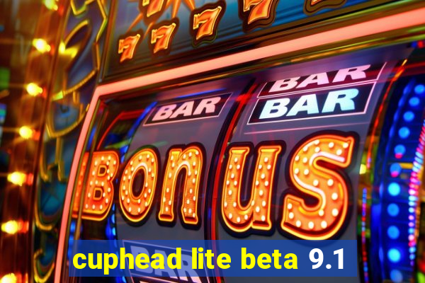 cuphead lite beta 9.1