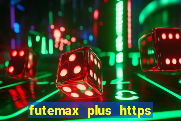 futemax plus https futemax plus