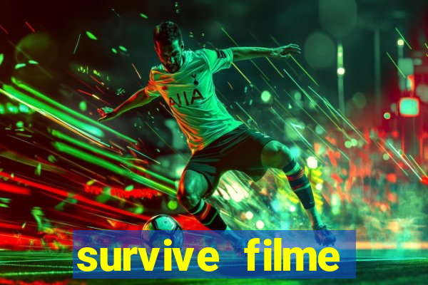 survive filme completo dublado