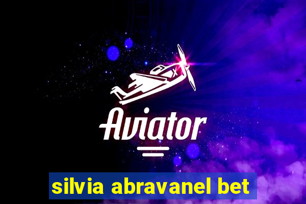 silvia abravanel bet