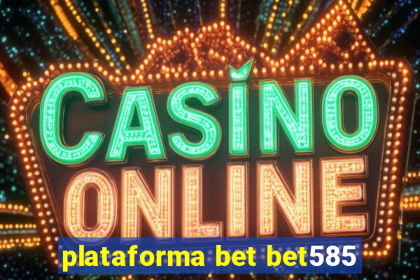 plataforma bet bet585