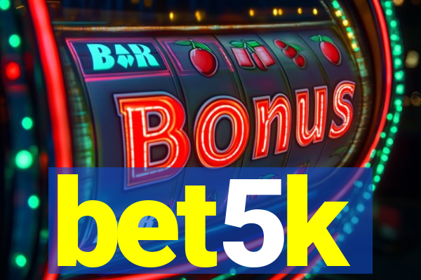 bet5k