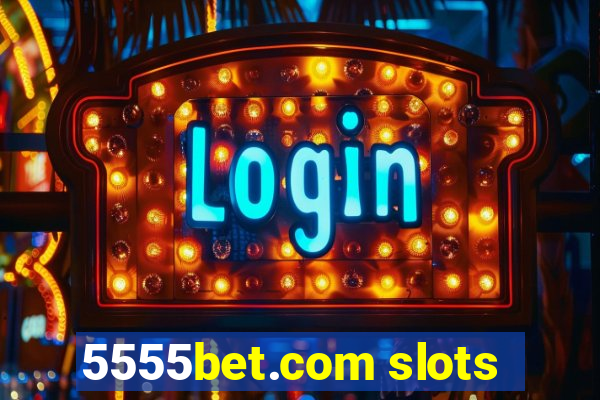 5555bet.com slots