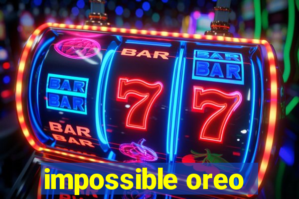 impossible oreo