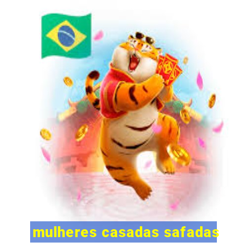 mulheres casadas safadas