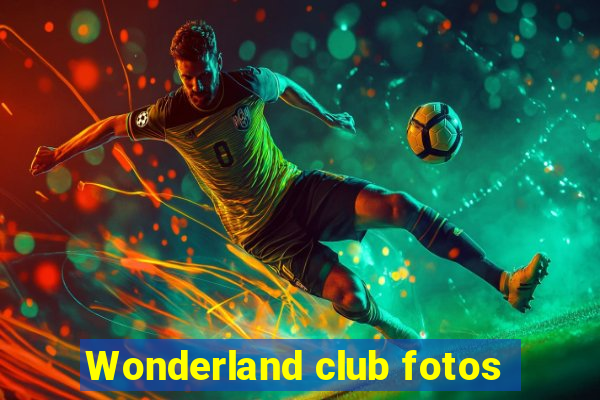 Wonderland club fotos