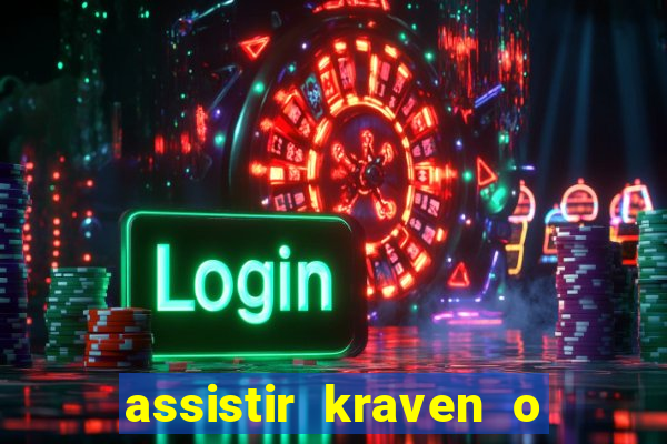 assistir kraven o caçador dublado