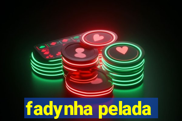 fadynha pelada