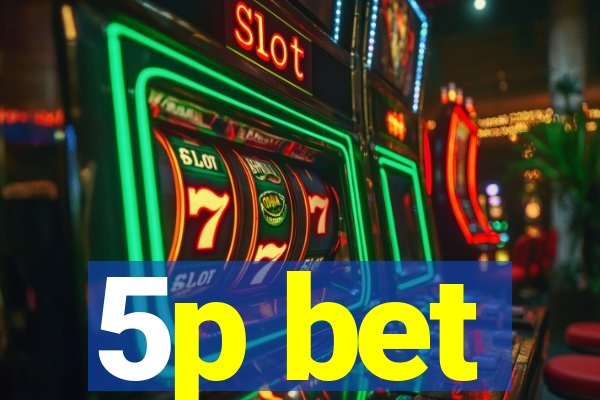 5p bet