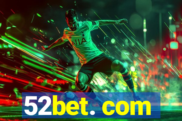 52bet. com