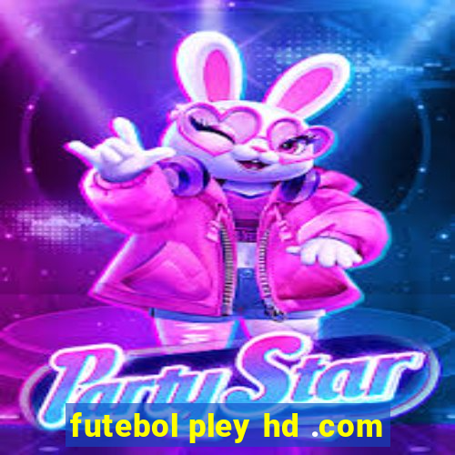 futebol pley hd .com