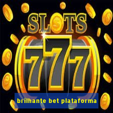 brilhante bet plataforma