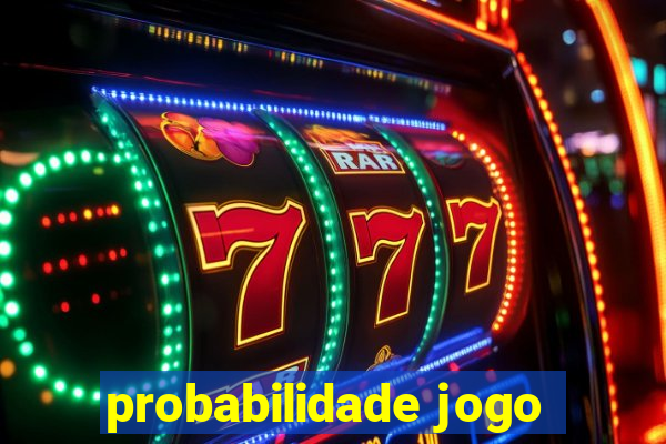 probabilidade jogo