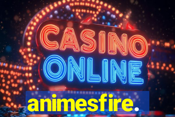 animesfire.
