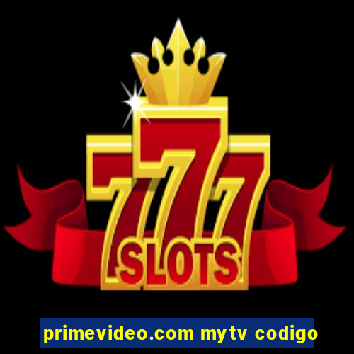 primevideo.com mytv codigo