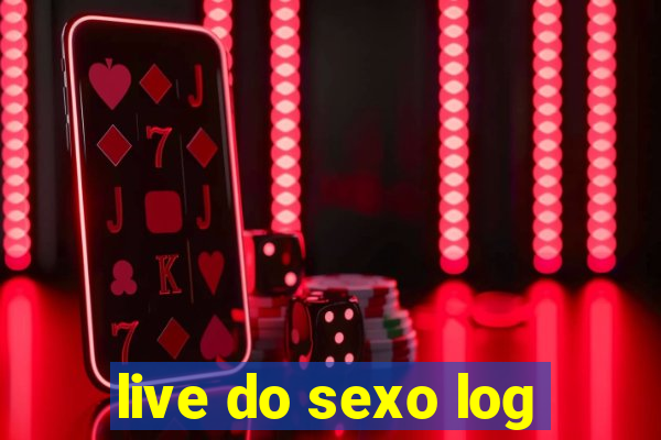 live do sexo log