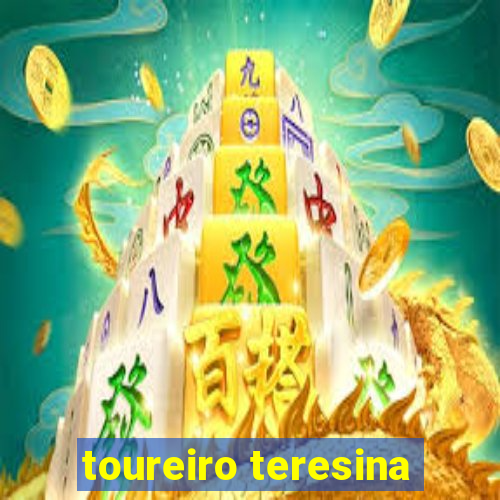 toureiro teresina