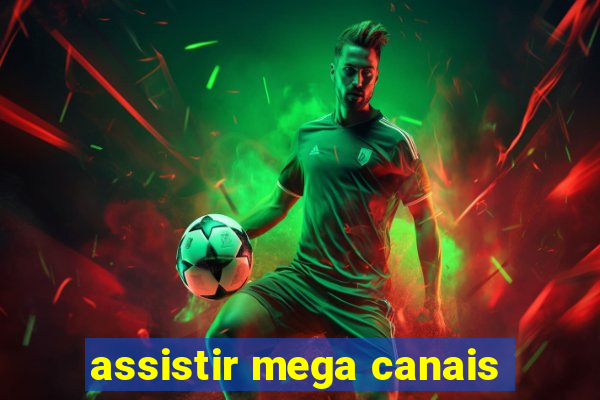 assistir mega canais