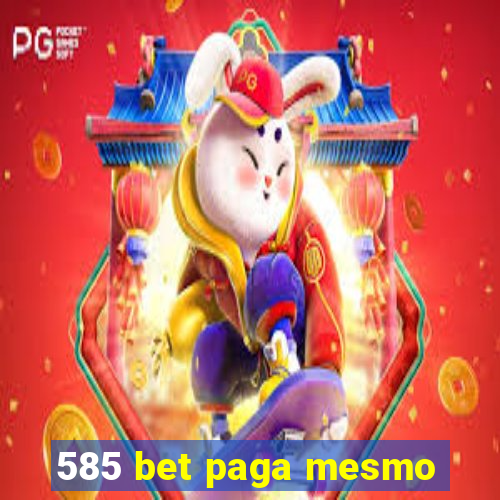 585 bet paga mesmo