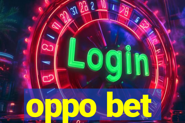 oppo bet