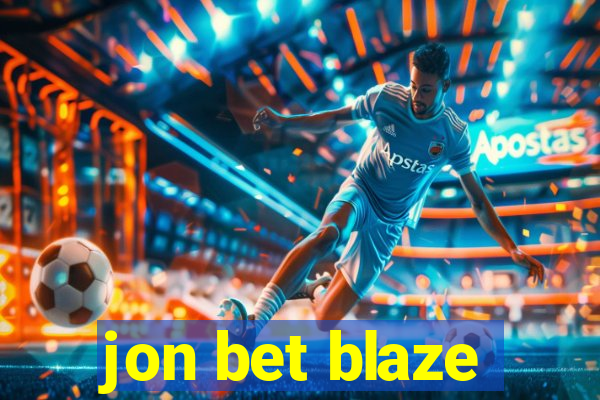 jon bet blaze