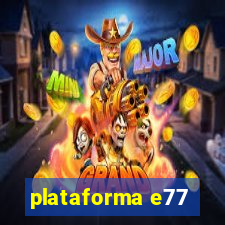 plataforma e77
