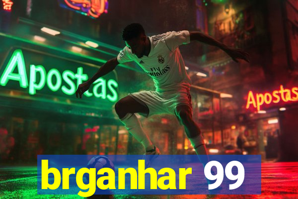 brganhar 99
