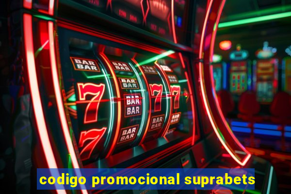 codigo promocional suprabets